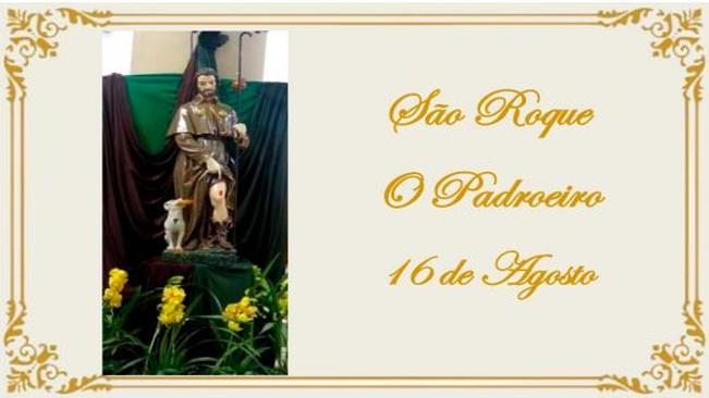 16 DE AGOSTO DIA DO PADROEIRO DO MUNICIPIO